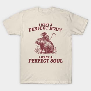 Capybara i want a perfect body i want a perfect soul Shirt, Funny Rat Riding A Capybara Meme T-Shirt